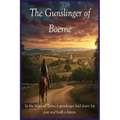 The Gunslinger of Boerne: In the heart of Texas, a gunslinger laid down his past and built a future