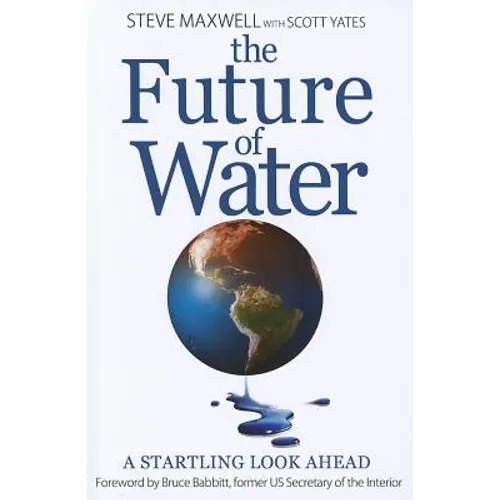 The Future of Water: A Startling Look Ahead