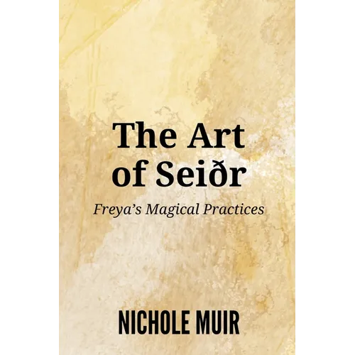 The Art of Seiðr: Freya's Magical Practices