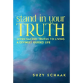 Stand In Your Truth: Seven Sacred Truths to Living a Divinely Guided Life
