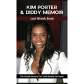 Kim Porter & Diddy Memoir - Lost Words Book: The Untold Story & The Truth Behind The Fame