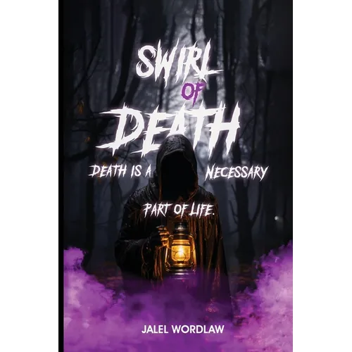 Swirl Of Death: Death Is A Necessary Part Of Life