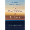 The Disappearance of Ethics: The Gifford Lectures