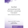 Accounting for the Self, Locating the Body: Stories of Queerness and Place