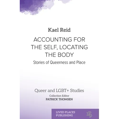 Accounting for the Self, Locating the Body: Stories of Queerness and Place