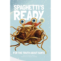 Spaghetti's Ready: For The Truth About Santa
