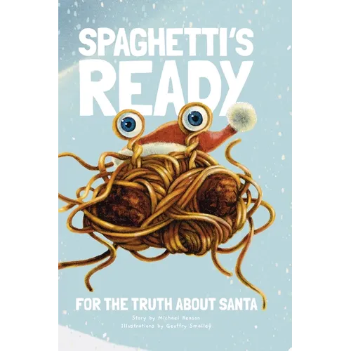 Spaghetti's Ready: For The Truth About Santa