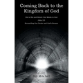 Coming Back to the Kingdom of God: Die to Sin and Renew Our Minds to God John 3:5 Reconciling Our Desire and God's Reason