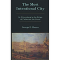 The Most Intentional City: St. Petersburg in the Reign of Catherine the Great