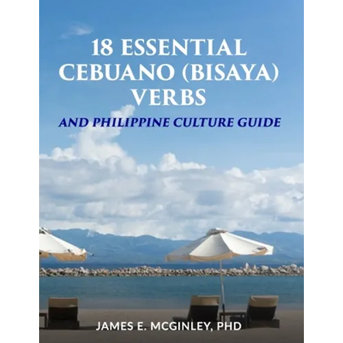 18 Essential Cebuano (Bisaya) verbs: and Philippine Culture Guide