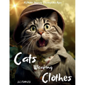 Cats Wearing Clothes: A Photo Journey Through the Ages