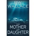 Like Mother Like Daughter: A Mystery Short Story