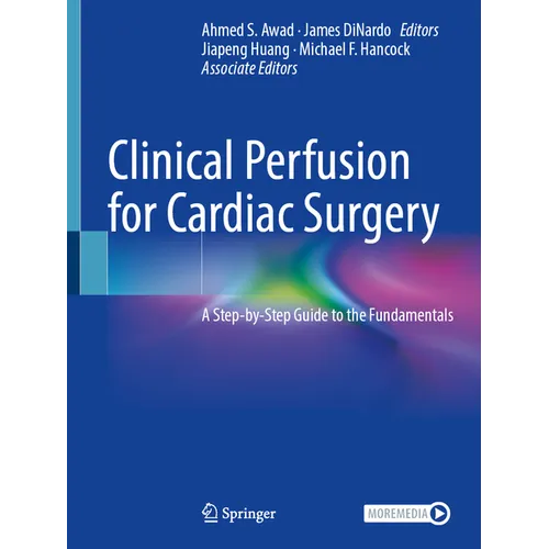 Clinical Perfusion for Cardiac Surgery: A Step-By-Step Guide to the Fundamentals