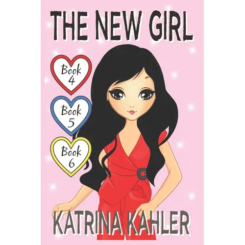The New Girl - Books 4, 5 & 6