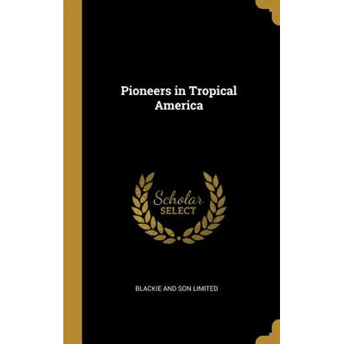 Pioneers in Tropical America