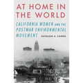 At Home in the World: California Women and the Postwar Environmental Movement