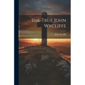 The True John Wycliffe