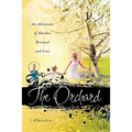 The Orchard: An Adventure of Murder, Betrayal, and Love