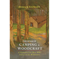 The Book of Camping & Woodcraft: A Guidebook For Those Who Travel In The Wilderness