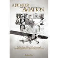 A Pioneer in Aviation: The Life Story of Brice H. Goldsborough and His Contribution to Aviation Instrumentation