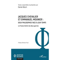 Jacques Chevalier et Emmanuel Mounier: Deux philosophes face à leur temps La France d'entre les deux guerres
