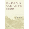 Respect and Care for the Elderly: The East Asian Way