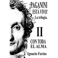 ¡PAGANINI ESTÁ VIVO! Vol II Con Toda El Alma