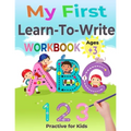 My First Learn to Write Workbook: Preschool Practice for Kids Ages 3-5 with Pen Control, Line Tracing, Letters (Kids activity books).
