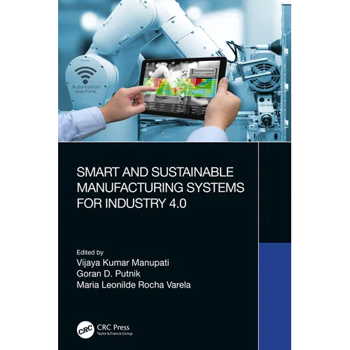 Smart and Sustainable Manufacturing Systems for Industry 4.0