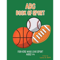 ABC Book of Sport: For Kids Who Love Sport: Ages 1-4