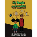 My People are Innovative: A Story About African American Inventors