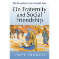 On Fraternity and Social Friendship: The Encyclical Letter Fratelli Tutti