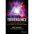 Trivergence: Accelerating Innovation with Ai, Blockchain, and the Internet of Things