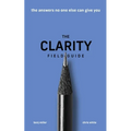 The Clarity Field Guide: The Answers No One Else Can Give You