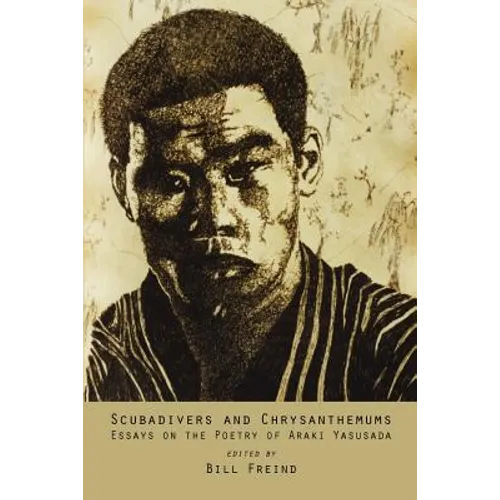 Scubadivers and Chrysanthemums: Essays on the Poetry of Araki Yasusada
