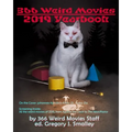 366 Weird Movies 2019 Yearbook