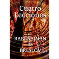 Cuatro Lecciones del Rabí Najmán de Breslov