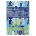 Collaboration Among Professionals, Students, Families, and Communities: Effective Teaming for Student Learning