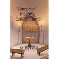 Liturgies of the Early Catholic Church