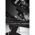 Mind, Modernity, Madness: The Impact of Culture on Human Experience