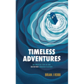 Timeless Adventures: The Unofficial Story of How Doctor Who Conquered Television
