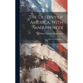 The Destiny of America, With an Appendix: Who are the Japanese?