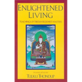 Enlightened Living: Teachings of Tibetan Buddhist Masters