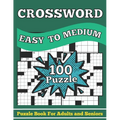Easy To Medium Crossword Puzzles Book For Adults And Seniors: Easy To Medium Crossword Puzzle Book For Adults And Seniors To Enjoy Free Activity Time