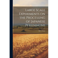 Large Scale Experiments on the Processing of Japanese Persimmons