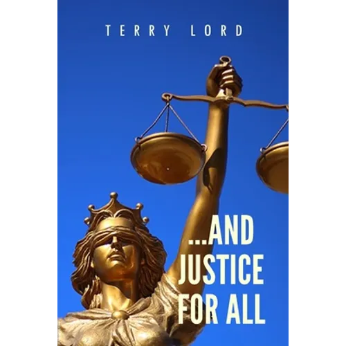 ...And Justice for All: Life as a Federal Prosecutor Upholding the Rule of Law