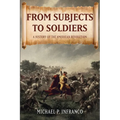 From Subjects to Soldiers: A History of the American Revolution