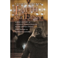 Faith of Our Fathers: A Brief History of Catholic Traditionalism in the United States, from Triumph to Traditionis Custodes