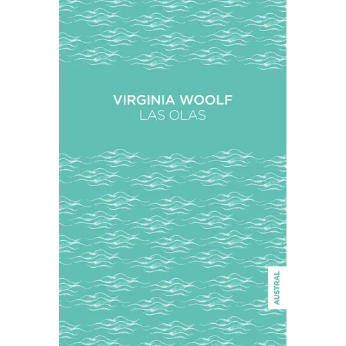 Las Olas: Novela / The Waves: A Novel