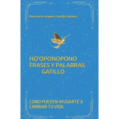 Ho'oponopono Frases Y Palabras Gatillo: Como Pueden Ayudarte a Cambiar Tu Vida